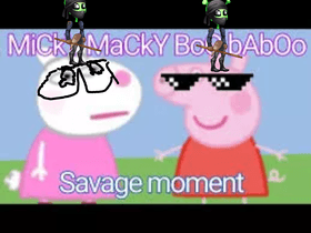 Savage Micky Macky Boobaboo