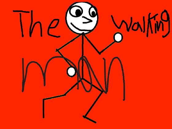 The walking Man