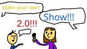 Make Your Own Show 2.0