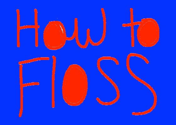 how to do the floss 1