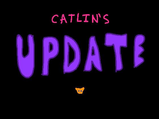 Catlin’s Update