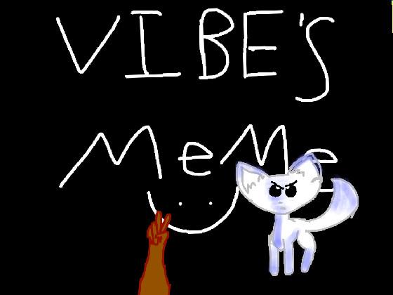 VIBES MEME 1 1