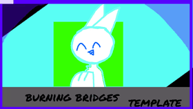 burning bridges[template]