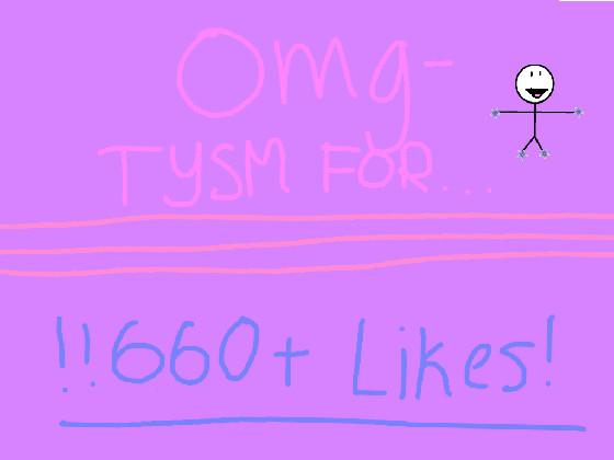 TYSM FOR 660+ LIKES!