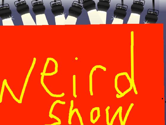 weird show episode 1