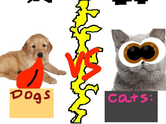 Dogs vs Cats!!🐈🐕 1