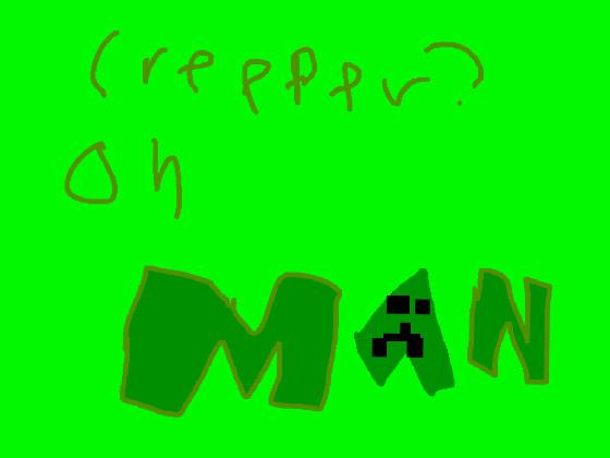 Creeper Aw Man minecraft 1