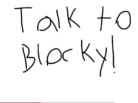 talk to blocky!