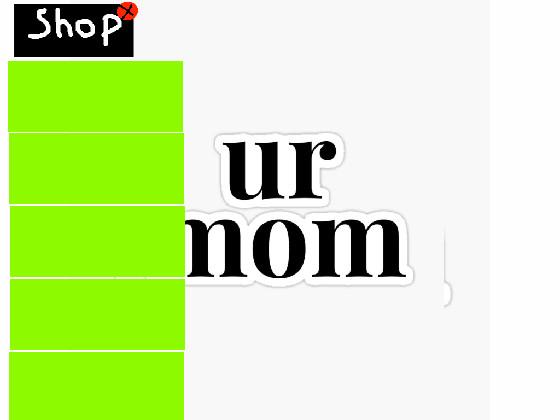 ur mom clicker