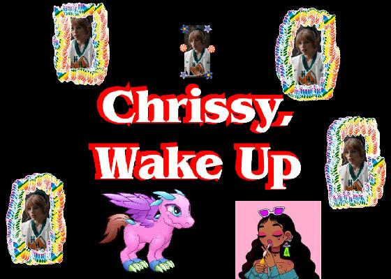 Chrissy wake  up 247