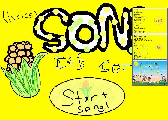 SONG/LYRICS: Its corn!🌽🧈