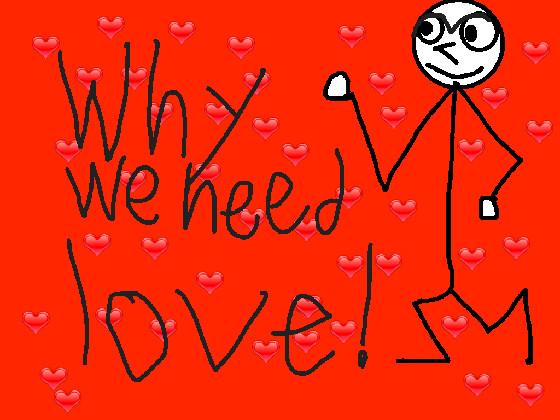 Why we need love