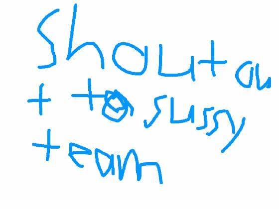 shout out to sussy team