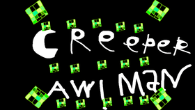 Creeper Aw Man Remix