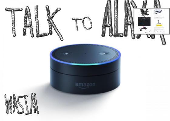 TALK TO ALEXA