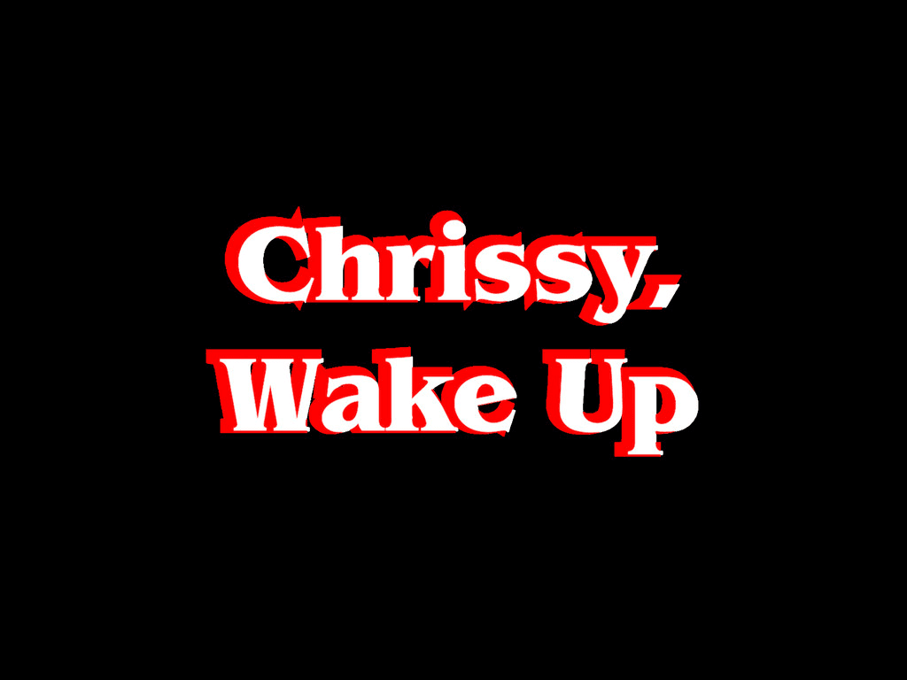 Chrissy, Wake Up(with cc) 1