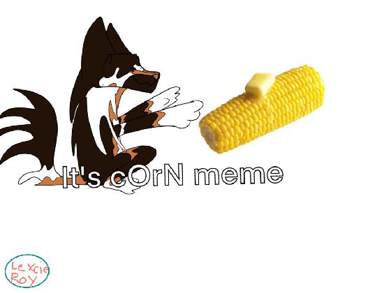 iT’S cOrN 1