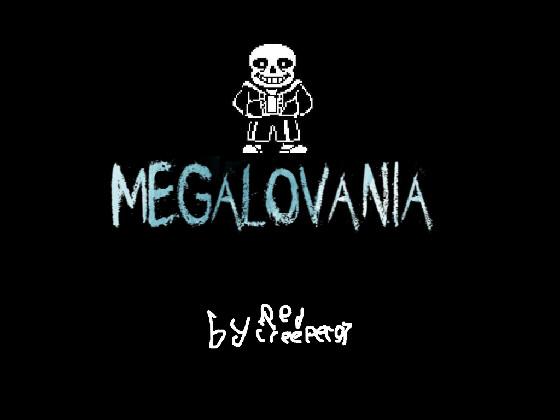 MEGALOVANIA BY  REDCREEPER97