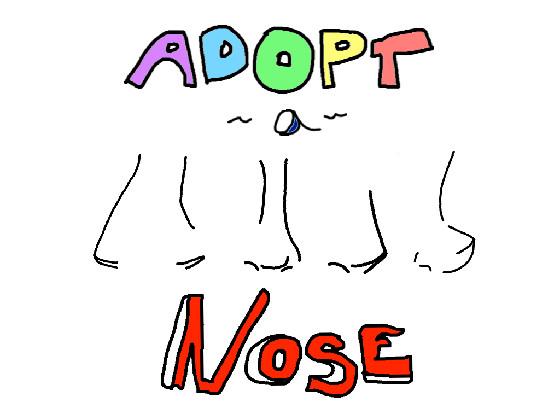 Adopt a Well Drawn Nose