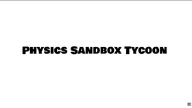 Physics Sandbox Tycoon