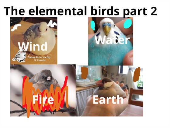 THE ELEMENTAL BIRBS