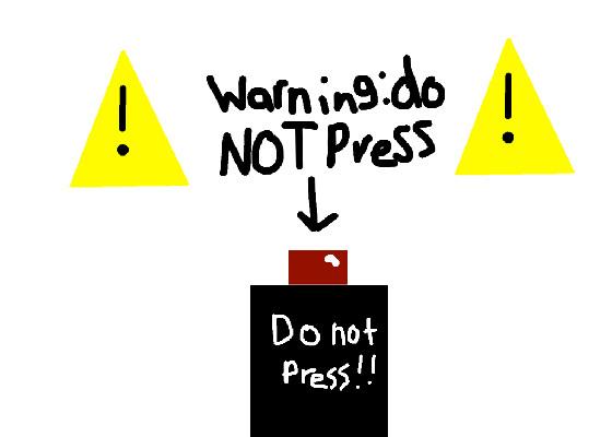 DON’T PRESS THE BUTTON 1