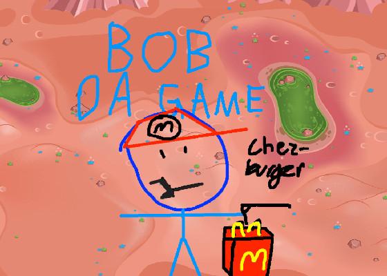 bob da game