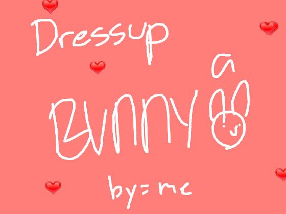 Dressup a bunny ❤️