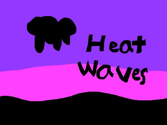 Heat waves 