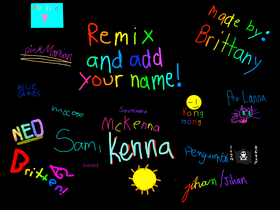 remix and add your name!!