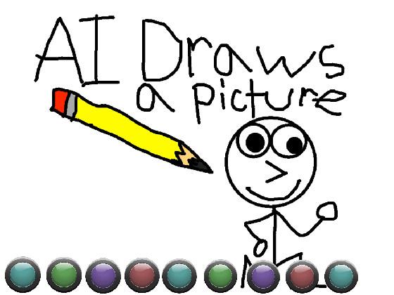 AI DRAWS A PICTURE