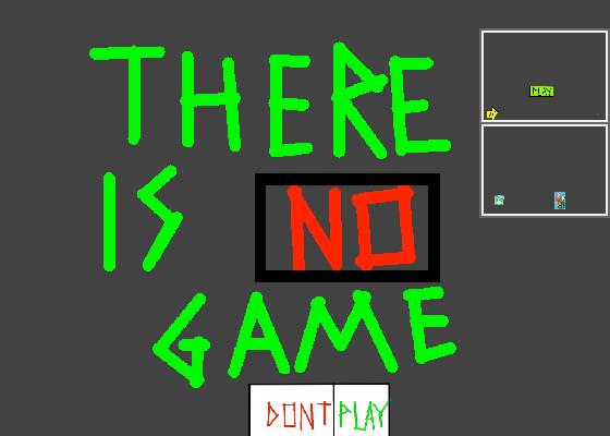 There is no game