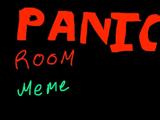 Panic Room meme! 1 - copy 1