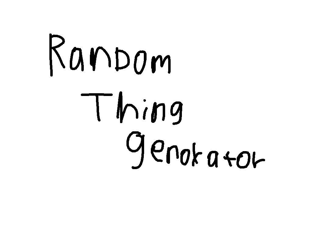 Random Thing Genorator