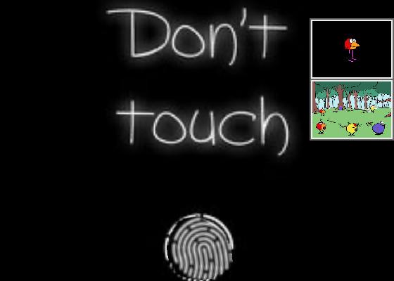 dont touch