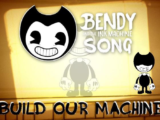 bendy songs 1