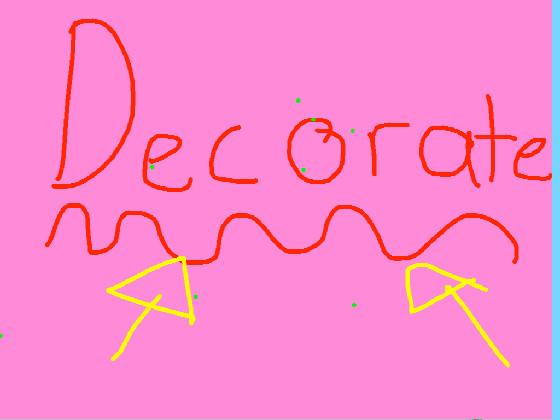 Decorate your bedroom 