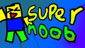 Super Noob™