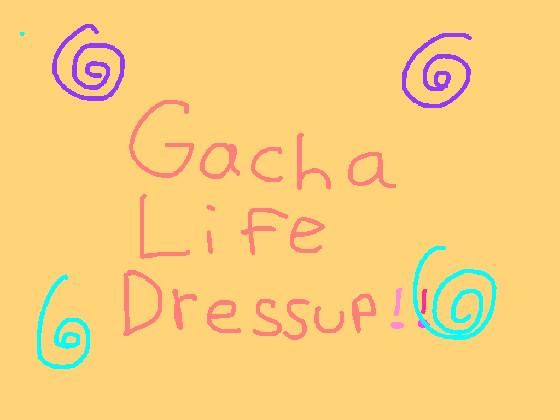 Gacha Life Dressup!💗✨ 2