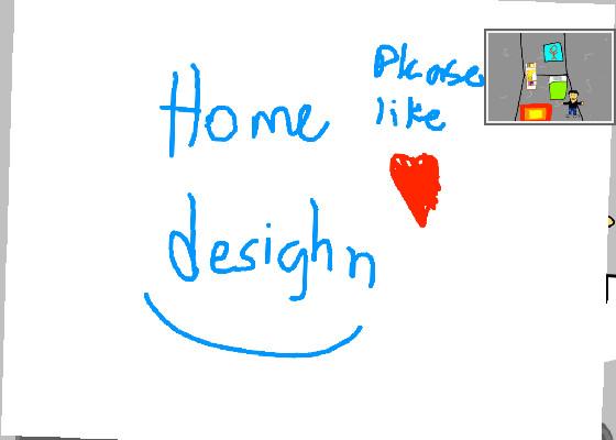 Design our house. (Best)