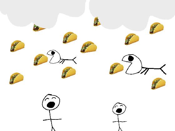 its raining tacos 