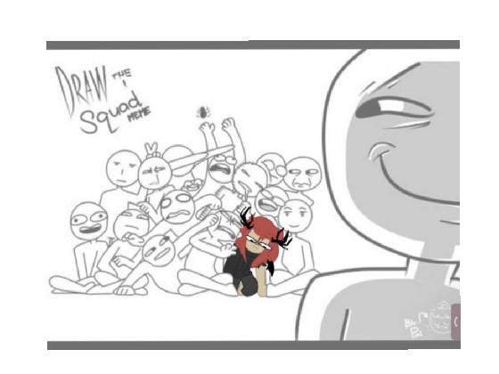 Draw The Squad Meme :D