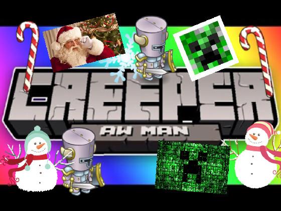 Creeper Aw Man (Christmas)