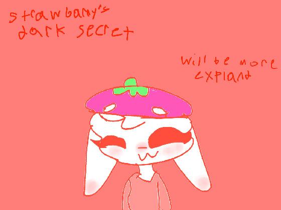 strawberry’s dark secret 