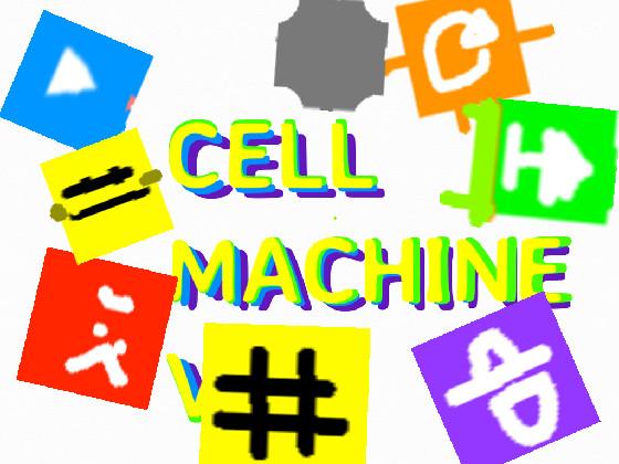 cell machin V1.6