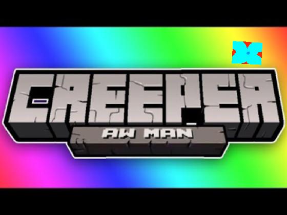 CREEPER OH NO 1 1