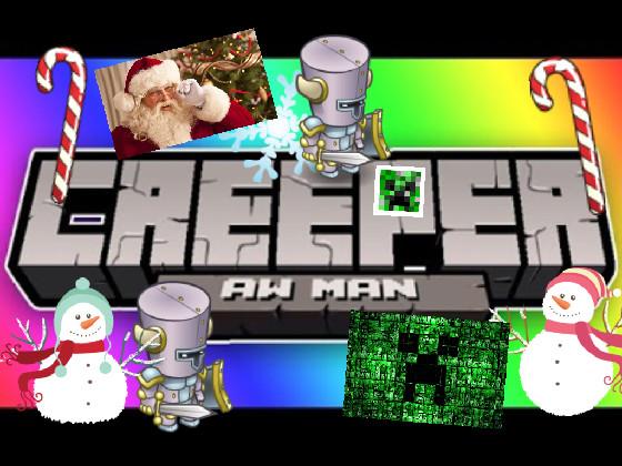 Creeper Aw Man (Christmas) 1