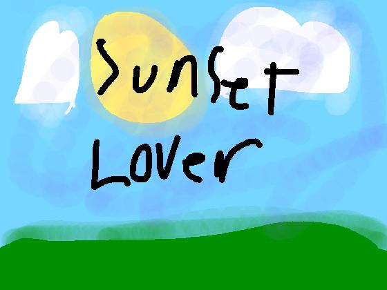 SunsetLover.2 also lazy 