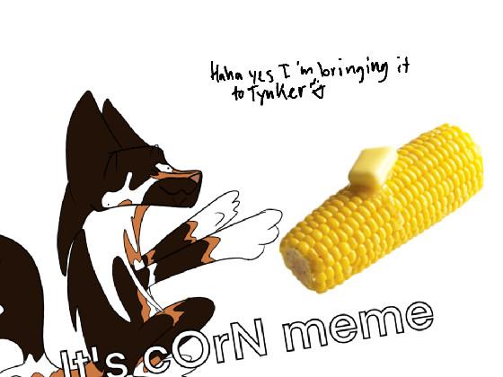 iT’S cOrN🌽🌽🌽🌽🌽🌽🌽🌽