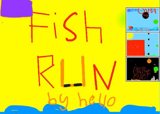 Fish Run! By Hello